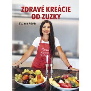 Zdravé kreácie od Zuzky - Zuzana Kövér