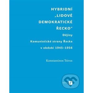 Hybridní "Lidově demokratické Řecko" - Konstantinos Tsivos