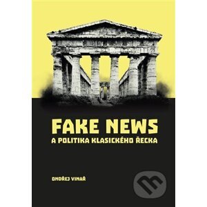 Fake news a politika klasického Řecka - Ondřej Vinař
