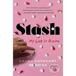 Stash: My Life in Hiding - Laura Cathcart Robbins