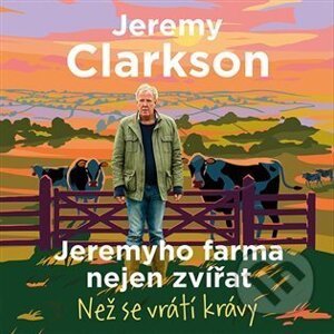 Jeremyho farma nejen zvířat - Jeremy Clarkson