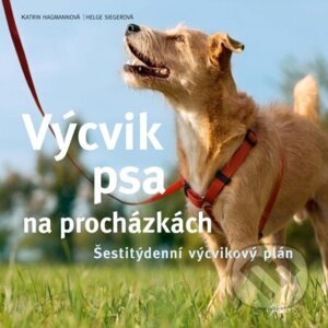Výcvik psa na procházkách - Katrin Hagmann, Helge Sieger
