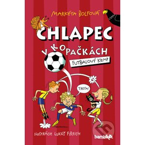 Chlapec v kopačkách - Futbalový kemp - Markéta Bolfová, Lukáš Fibrich (ilustrátor)