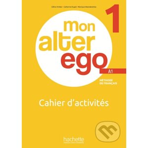MON ALTER EGO Cahier d'activités 1 - Céline Himber