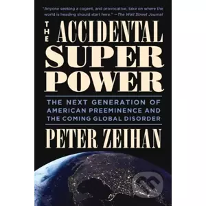 The Accidental Superpower - Peter Zeihan