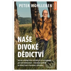Naše divoké dědictví - Peter Wohlleben