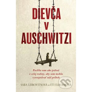 Dievča v Auschwitzi - Sara Leibovits, Eti Elboim