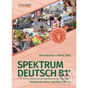 Spektrum Deutsch B1+: Teilband 1 - Anne Buscha, Szilvia Szita