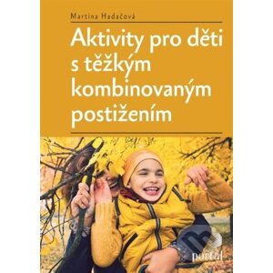 Aktivity pro děti s těžkým kombinovaným postižením - Martina Hadačová