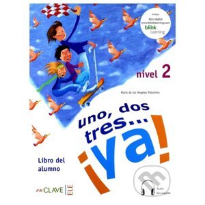 Uno, dos, tres… ¡ya! 2 - Libro del alumno 2 + audio (A2) - Maria de los angeles Palomino