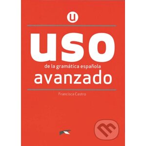 USO de la gramática avanzado - NUEVA EDICIÓN - Francisca Castro