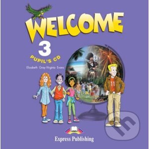 Welcome 3 Pupil's Audio CD - Virginia Evans, Elizabeth Gray