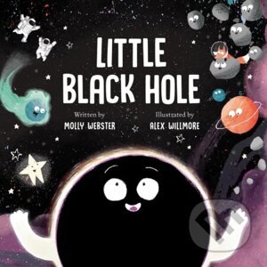 Little Black Hole - Molly Webster, Alex Willmore (Ilustrátor)
