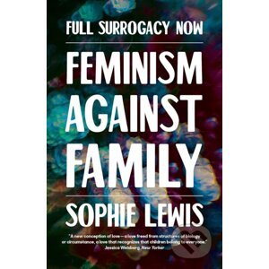Full Surrogacy Now - Sophie Lewis