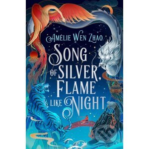 Song of Silver, Flame Like Night - Amélie Wen Zhao