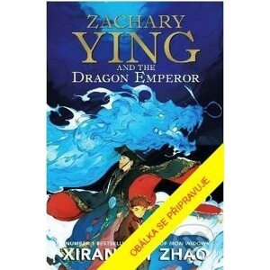 Zachary Jing a Dračí císař - Jay Xiran Zhao
