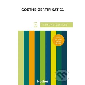 Prufung Express – Goethe Zertifikat C1 - Max Hueber Verlag
