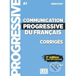 Communication progressive du français - Niveau débutant (A1) - Corrigés - 2ème édition - Claire Miquel