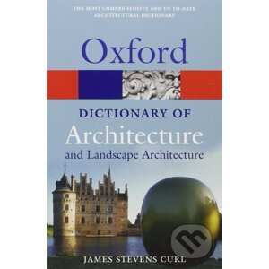 A Dictionary of Architecture and Landscape Architecture (Oxford Quick Reference) 2nd Edition - James Stevens Curl
