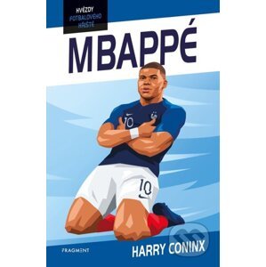 Hvězdy fotbalového hřiště - Mbappé - Harry Coninx, Ben Farr (ilustártor)