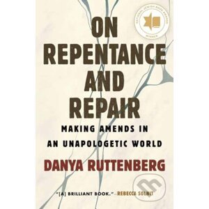 On Repentance and Repair - Danya Ruttenberg