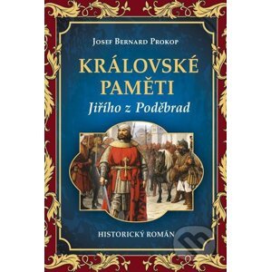 E-kniha Královské paměti Jiřího z Poděbrad - Josef Bernard Prokop