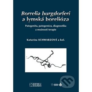 Borrelia burgdorferi a lymská borelióza - Katarína Schwarzová