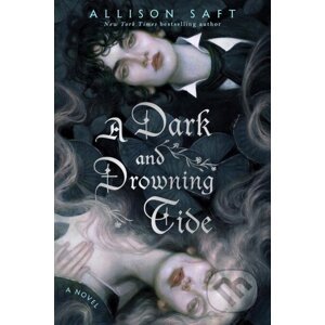 A Dark & Drowning Tide - Allison Saft