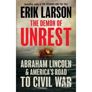 The Demon of Unrest - Erik Larson