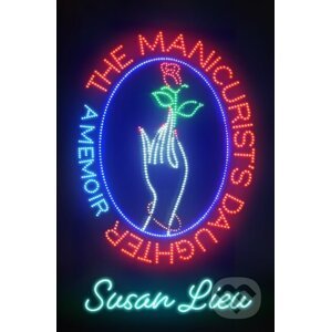 The Manicurist's Daughter - Susan Lieu