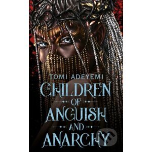 Children Of Anguish And Anarchy - Tomi Adeyemi