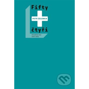 Fifty + čtyři - Petr Zelenka