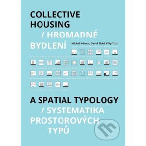 Hromadné bydlení / Collective Housing - MIchal Kohout