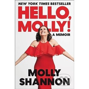 Hello Molly - Molly Shannon, Sean Wilsey