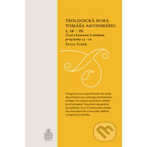 Teologická suma Tomáša Akvinského I, 14 – 26 - Peter Volek
