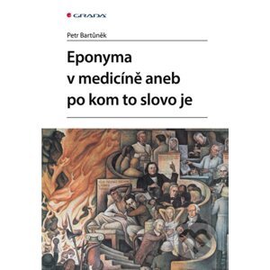 E-kniha Eponyma v medicíně aneb po kom to slovo je - Petr Bartůněk