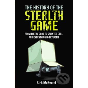 The History Of The Stealth Game - Kirk McKeand