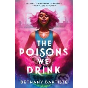 The Poisons We Drink - Bethany Baptiste