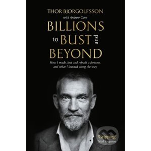 Billions to Bust - and Beyond - Thor Bjorgolfsson