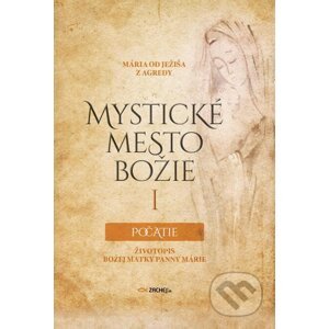 E-kniha Mystické mesto Božie I - Počatie - Mária od Ježiša z Agredy