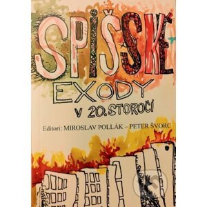 Spišské exody v 20. storočí - Miroslav Pollák