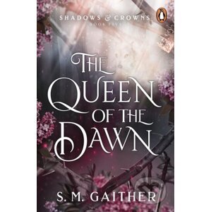 The Queen of the Dawn - S.M. Gaither