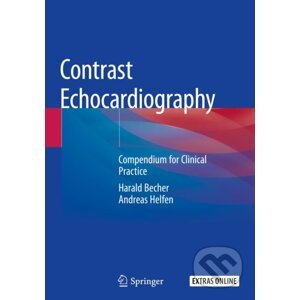 Contrast Echocardiography - Harald Becher, Andreas Helfen