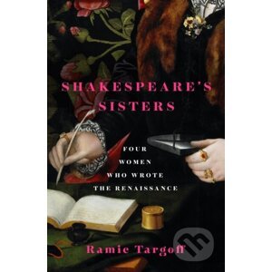 Shakespeare's Sisters - Ramie Targoff