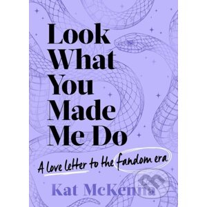 Look What You Made Me Do - Kat McKenna