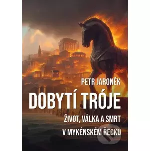 E-kniha Dobytí Tróje - Petr Jaroněk