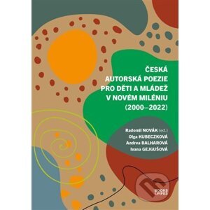 Česká autorská poezie pro děti a mládež v novém miléniu (2000-2022) - Andrea Balharová, Radomil Novák