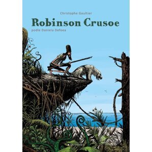 Robinson Crusoe (grafický román) - Daniel Defoe, Christophe Gaultier