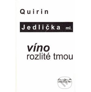 Víno rozlité tmou - Quirin Jedlička