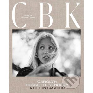 CBK: Carolyn Bessette Kennedy - Sunita Kumar Nair